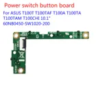 1 шт., плата кнопочного выключателя питания для ASUS T100T, T100TAF, T100A, T100TA, T100TAM, T100CHI, 10,1 дюйма, 60NB0450-SW1020-200