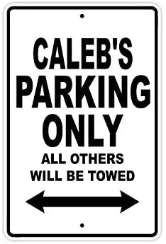 

Caleb's Parking Only Caution Warning Notice Aluminum Metal Sign