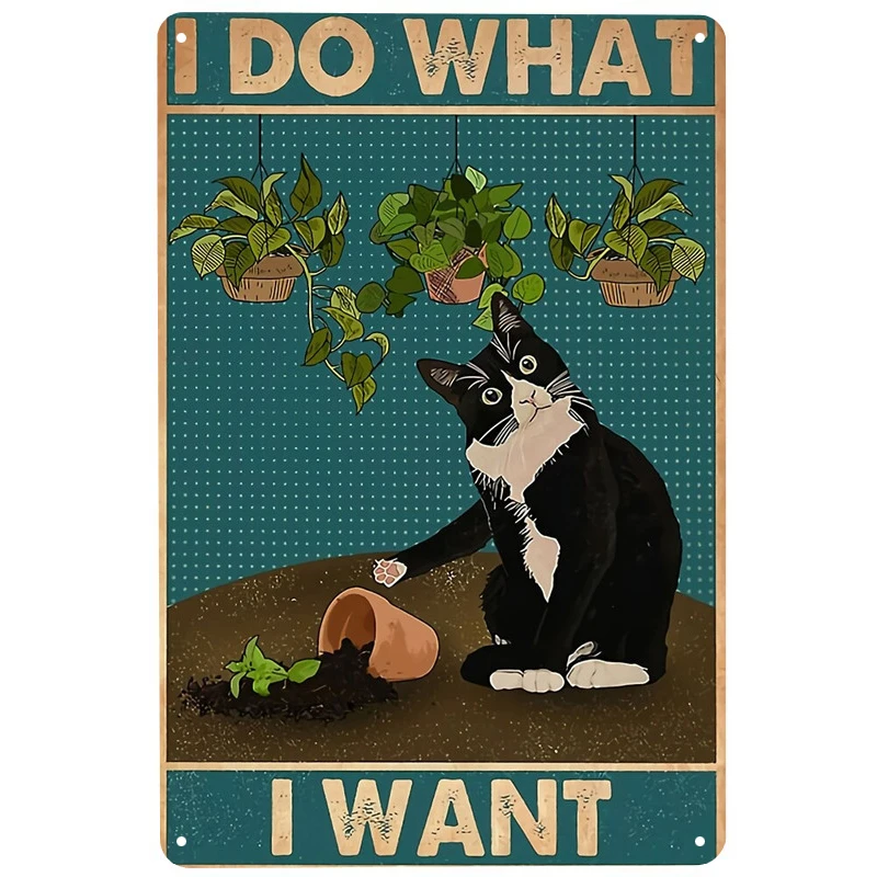 

Black White Cat I Do printed Metal Signs Retro Tin Signs Funny Poster Decor for Bar Pub Club Decoration for Living Room Home