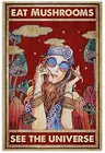 Съешите грибы, посмотрите вселенную, ретро металлический жестяной знак, винтажный алюминиевый знак для домашнего декора кофейных стен