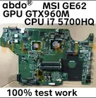 MS-1795 MS-16J2 для MSI GE62 ноутбук материнская плата MS-16J21 MS-17951 материнская плата Процессор i7 5700HQ GPU GTX950M GTX960M 100% тесты работы