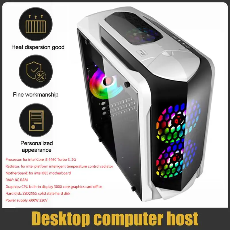 

Gaming PC Desktop Computer Host i5 4460 B85 Motherboard Built-in 3000 Cores Graphics Card 8G RAM 256G SSD Drive Power 600W 110V