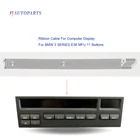 Компьютер OBC дисплей 11 кнопок углеродный ленточный кабель соединитель для BMW 3 серии E36 MFU бортовой