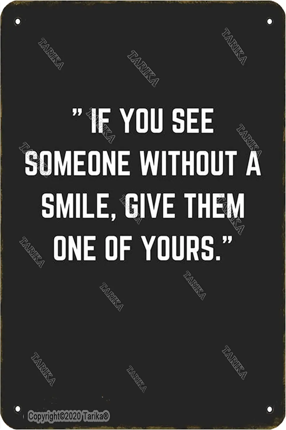 

If You See Someone Without A Smile 20X30 Inch Retro Look Iron Decoration Art Sign