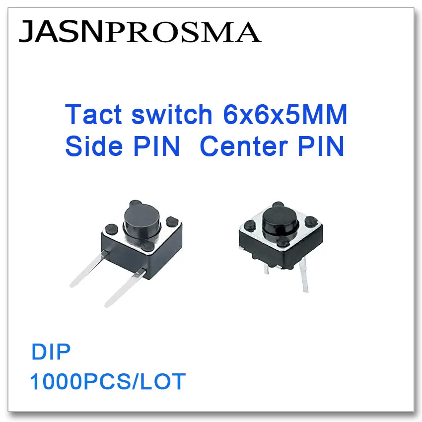 

JASNPROSMA Tact switch 1000PCS/lot 6x6x5 DIP Copper 2PIN Side PIN Center PIN High quality 6*6*5