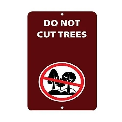 

Do Not Cut Trees Activity Park Park Prohibition Warning Aluminum Metal Sign Heavy Duty Tin Signs Decoration Signs