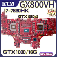 kefu gx800 notebook for asus rog gx800v gx800vhk gx800vk laptop motherboard mainboard test ok i7 7820hk cpu gtx108016g