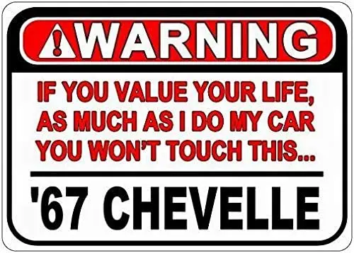 

Metal Signs 1967 67 Chevy Chevelle Warning Value Your Life Tin Caution Sign - 8X12 Inches