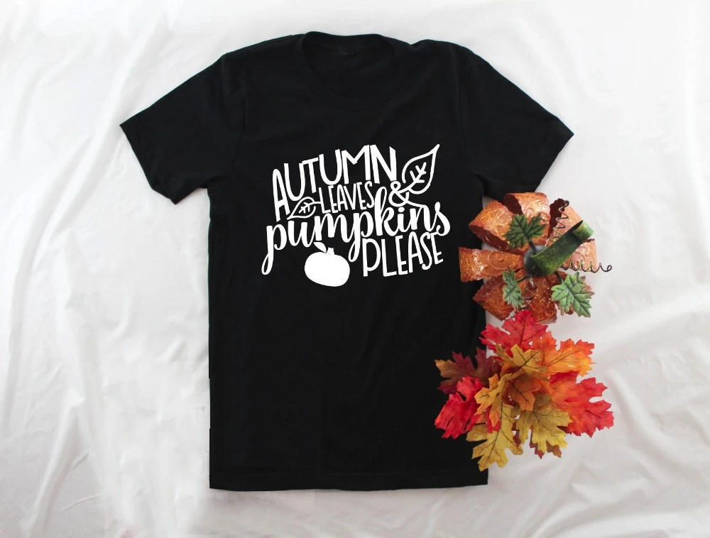 

Autumn Leaves and Pumpkins Please Thanksgiving Shirt Autumn t-shirt women fashion graphic harvest grunge tumblr shirt tee-K931