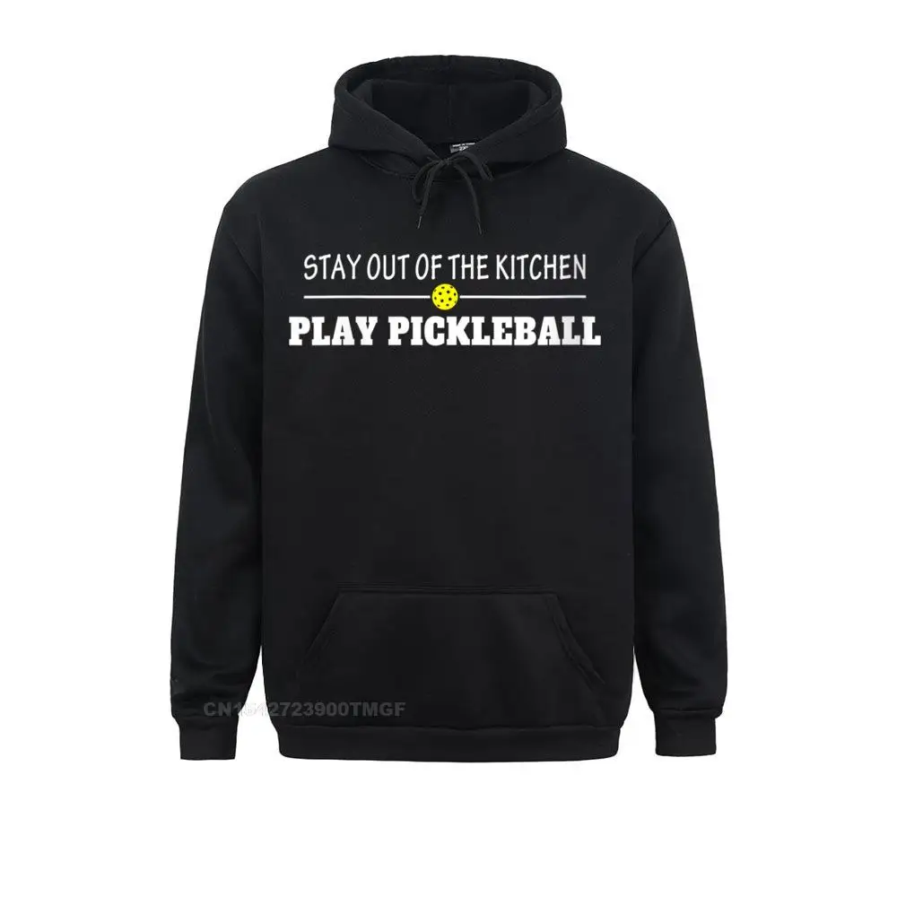Funny Men Sweatshirts Long Sleeve Hoodies Hoods Womens Funny Stay Out Of The Kitchen Play Pickleball Streetwear T-Shirt
