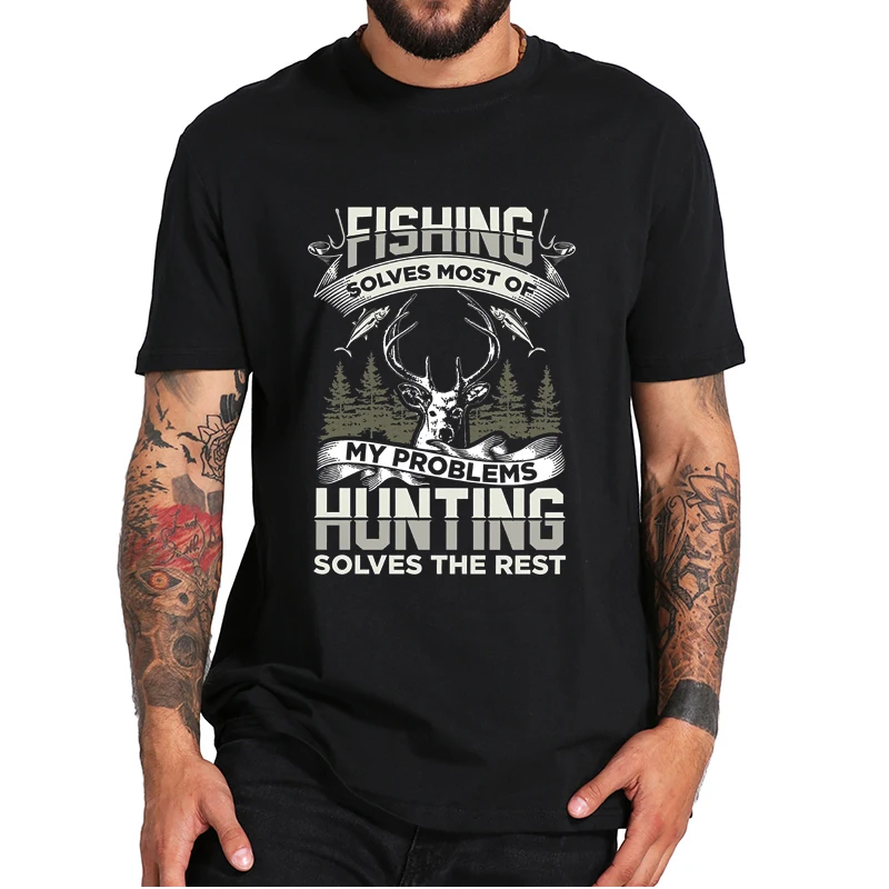 

Funny Catchykey Fishing Solves Most Of My Problems Hunting Solves The Rest T Shirt American Hunting Season Casual Tee Tops