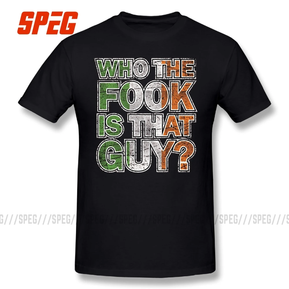 Футболка для мужчин футболка с надписью Who The Fook Is Than Guy Конор Макгрегор mma футболки