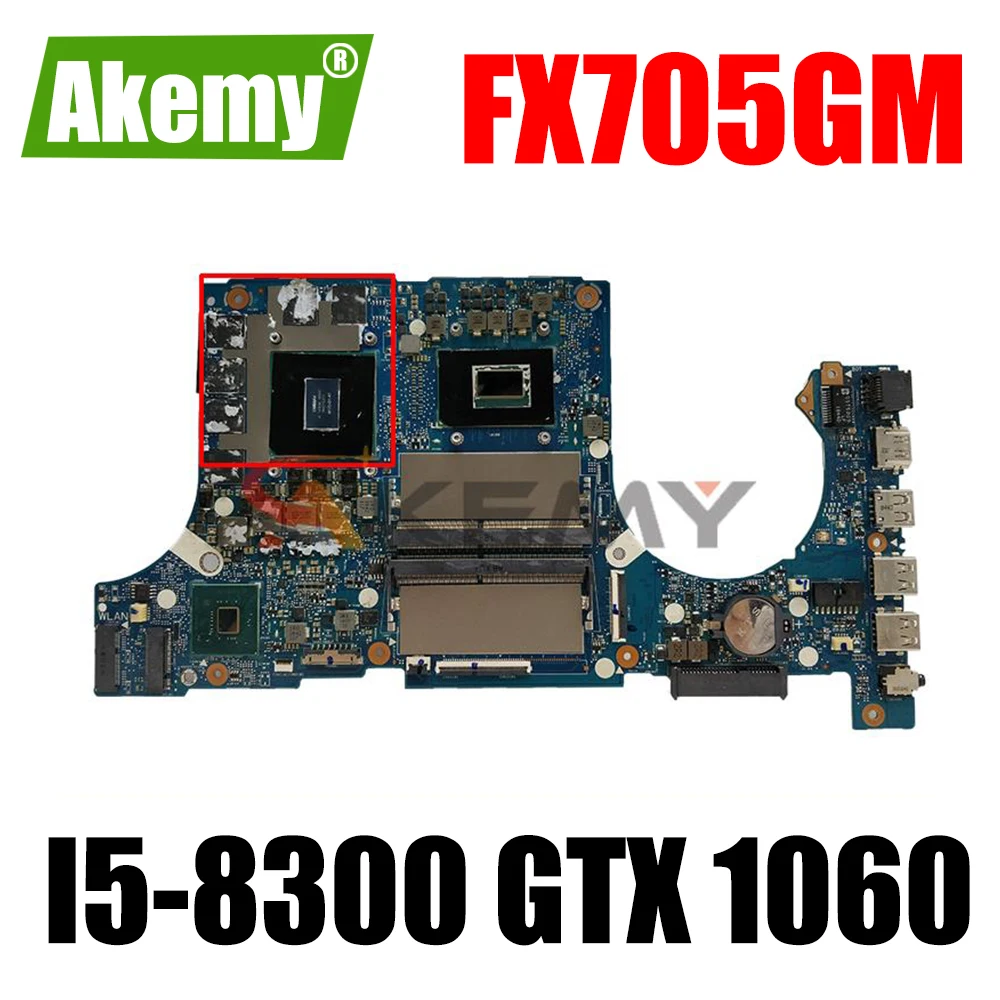 

FX705GM Motherboard For ASUS TUF Gaming FX705G FX705GM 17.3 inch Mainboard Motherboard w/ I5-8300 CPU GTX 1060 GDDR5