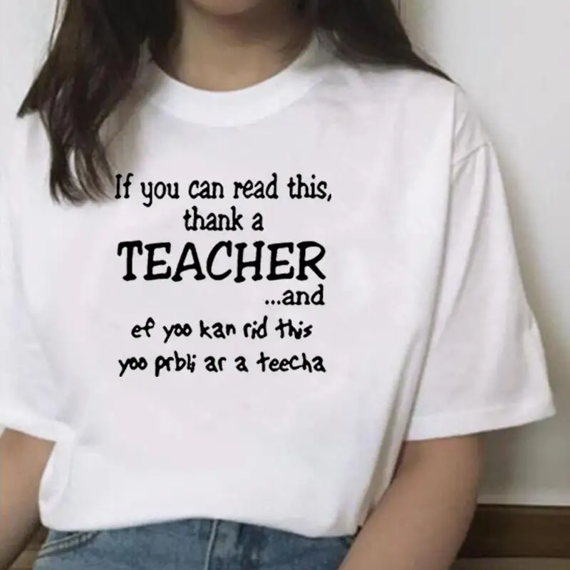 

Summer Short Sleeve Tee Shirt Femme If You Can Read This Thank A Teacher and T Shirt Women Tops Casual T-shirt Camiseta Mujer