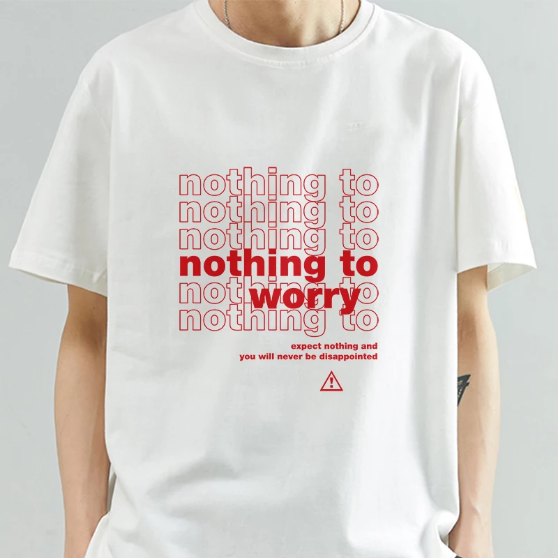 

Nothing to Worry Letter White Tee Men's Cotton T-shirt Casual Short Sleeve Expect Nothing and You Will Never Be Disappointed Top