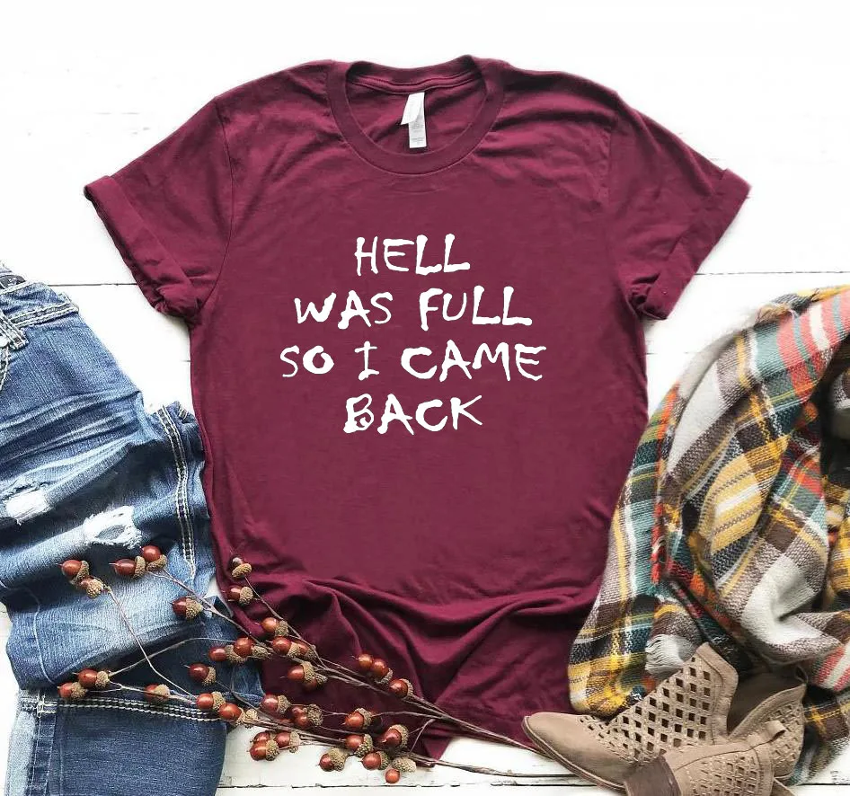 

Hipster HELL WAS FULL So I Came Back Women Tshirt Slogan Casual Funny T Shirt for Lady Girl Top Tee