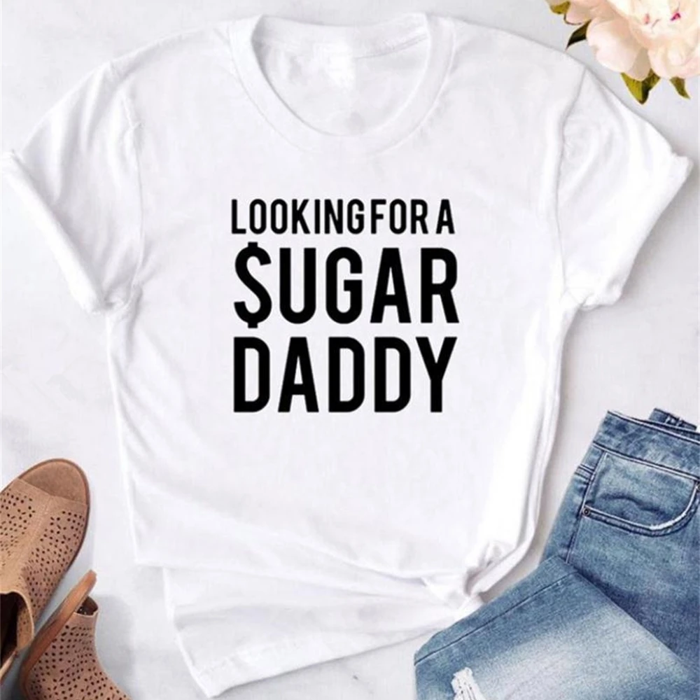 

LOOKING FOR A SUGAR DADDY Letter Print T Shirt Women Short Sleeve O Neck Tshirt Summer Women Tee Shirt Tops Z69W