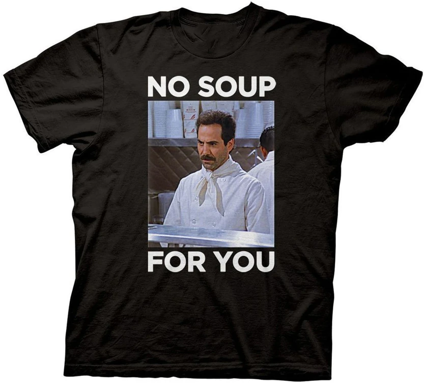 Seinfeld No Soup для вас взрослая черная футболка хлопковая на заказ|Мужские футболки| |