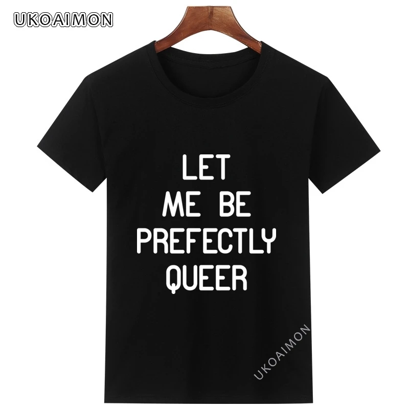 

New Coming Let Me Be Perfectly Queer Party Women T-Shirts O Neck Personalized Tees Regular 100% Cotton T Shirts Fitted