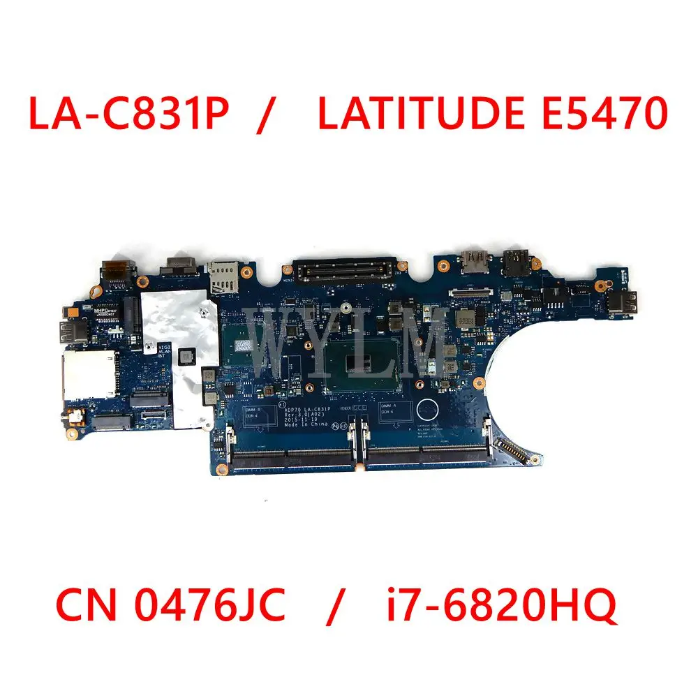 

For DELL Latitude E5470 Laptop Motherboard CN- 0476JC LA-C831P With i7-6820HQ Mainboard 100% working