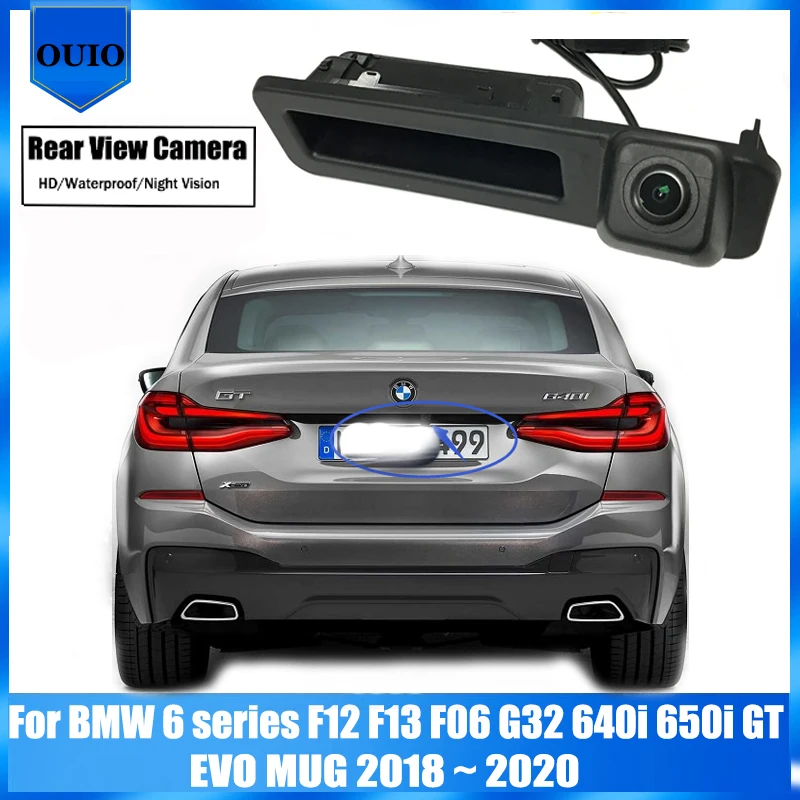 

Камера заднего вида для BMW 6 series F12 F13 F06 G32 640i 650i GT EVO MUG 2017 ~ 2020
