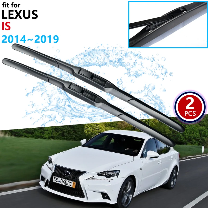 

for Lexus IS XE30 250 300h 350 IS250 IS300h IS350 2014~2019 Car Wiper Blades Front Windshield Wipers 2015 2016 Car Accessories
