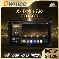 k7 ownice 6g128g android 10 0 car radio for nissan x trail x trail x trail 1 t30 2000 2007 multimedia audio 4g lte gps navi