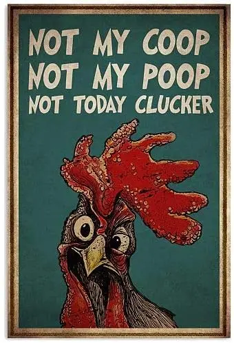 Настенные декоративные знаки, жестяной плакат, толстая жесть, печатный плакат, не моя курятница, не моя какашка, не сегодня, металлический жестяной плакат