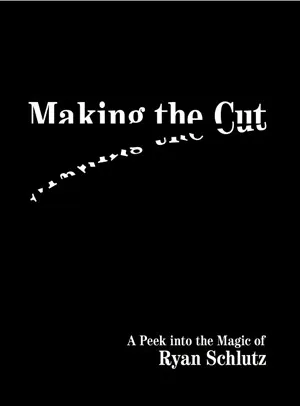 

Making the Cut by Ryan Schlutz,Magic Tricks