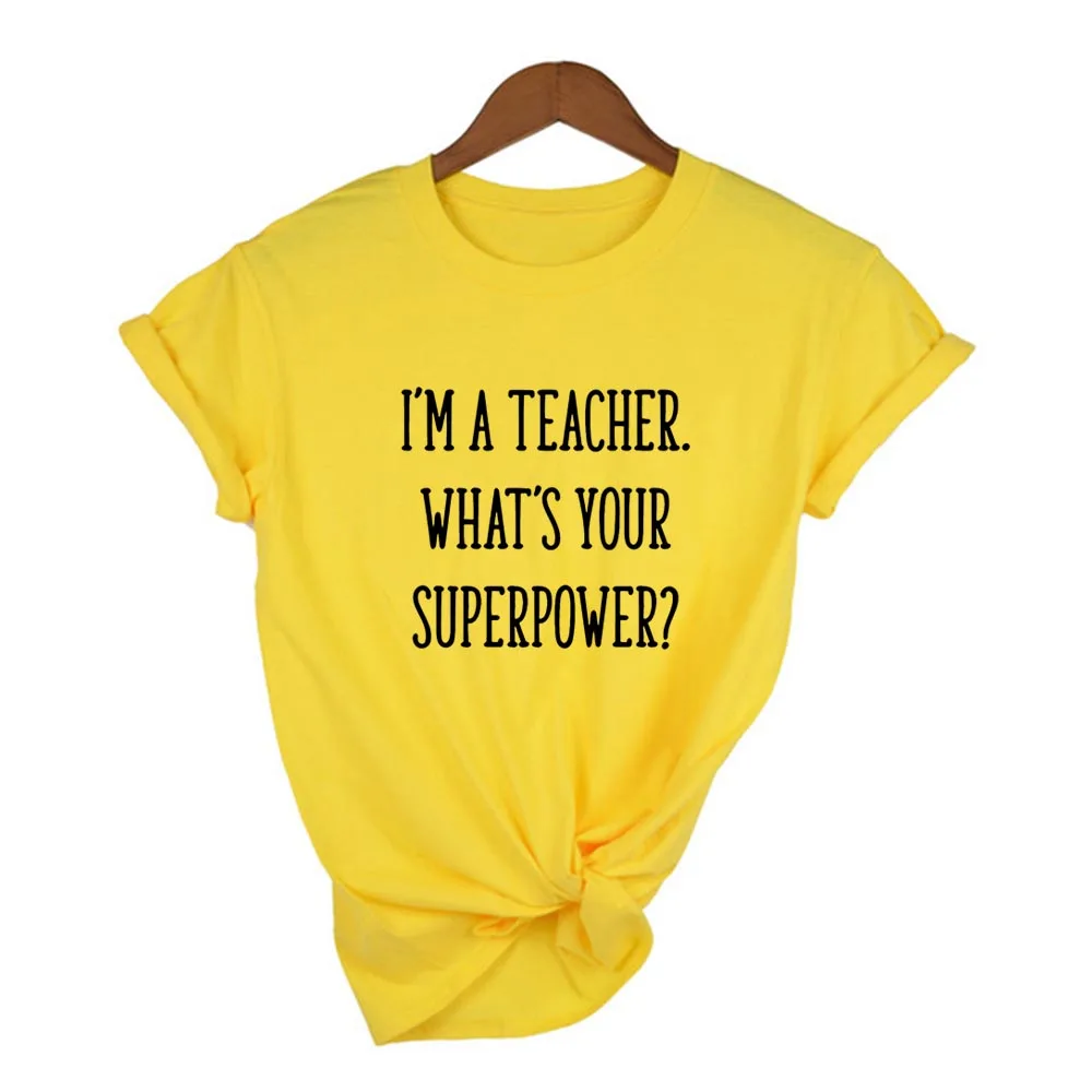 I'M TEACHER WHAT'S YOUR SUPERPOWER/забавная женская футболка с надписью Повседневная белая