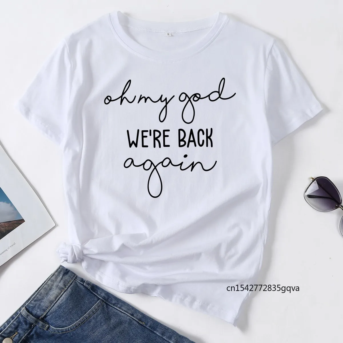 

Oh My God We're Back Again Woman T-Shirt Short Sleeve T-Shirts Summer Tops for Women Graphic Tee Female Shirt Clothes