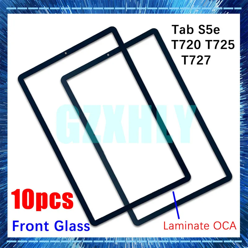 

10pcs For Samsung Galaxy Tab S5e T725 T720 T727 Front Glass With OCA (No Touch Digitizer) Outer LCD Screen Panel Replacement