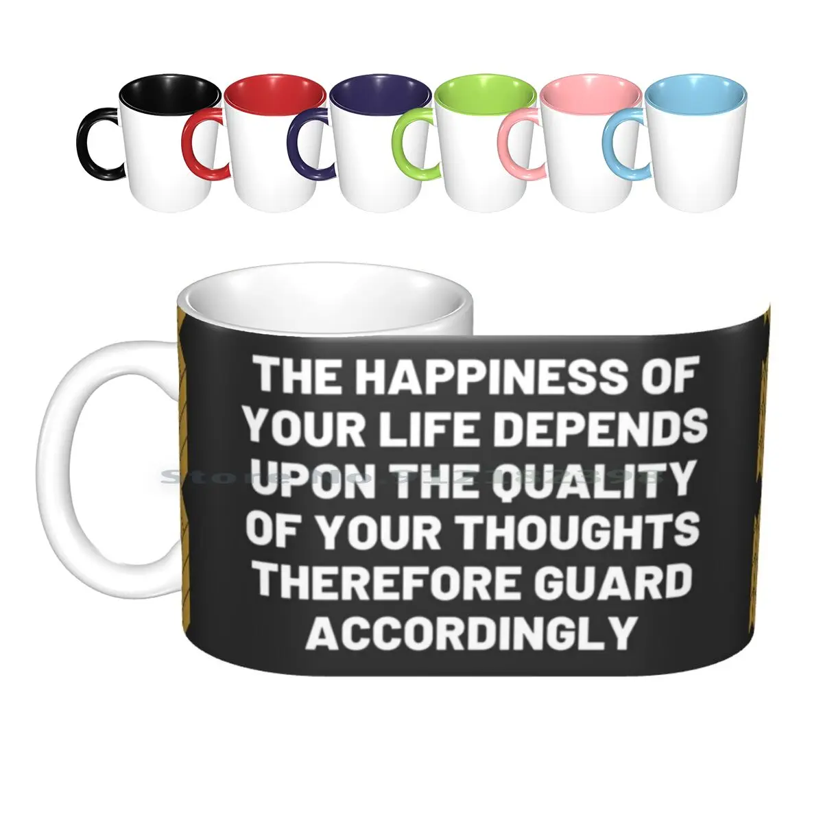 

The Happiness Of Your Life Depends Upon The Quality Of Your Thoughts Ceramic Mugs Coffee Cups Milk Tea Mug Boycottgenshin