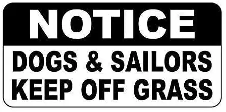 

Crysss Warning Sign Notice Dogs & Sailors Keep Off Grass Road Sign Business Sign 8X12 Inches Aluminum Metal Sign