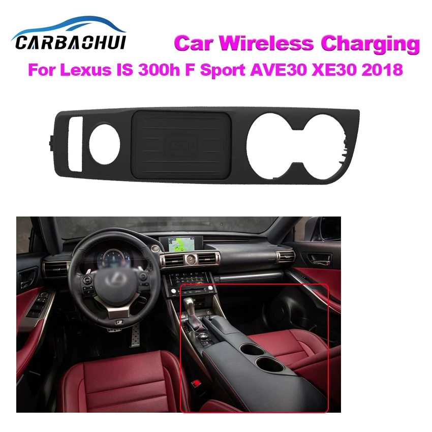 

high quality Car Wireless Charger Quick Charging For Lexus ES NX IS 300h Sport AVE30 XE30 2018 Fast Charger Pane lPhone Holder
