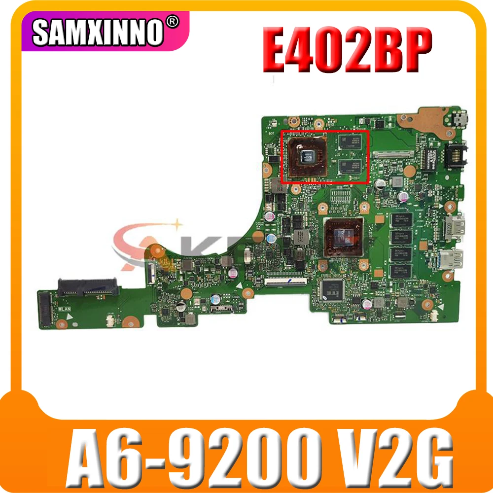 

Akemy E402BP mainboard For ASUS E402B E402BP E402BA Laptop motherboard E402BP mainboard 100% test OK W/ A6-9200+4G/RAM (V2G) GPU