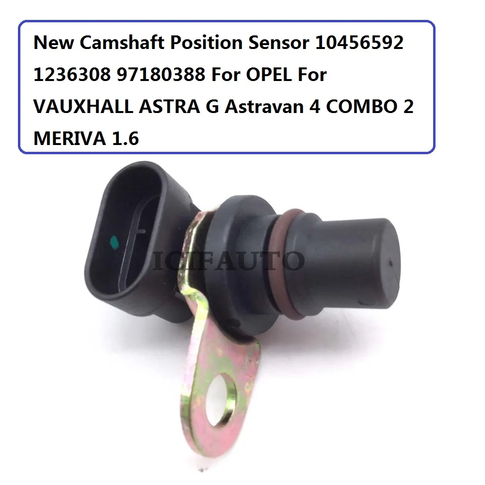 

Новый датчик положения распредвала 10456592 1236308 97180388 для OPEL для VAUXHALL ASTRA G Astravan 4 COMBO 2 MERIVA 1,6