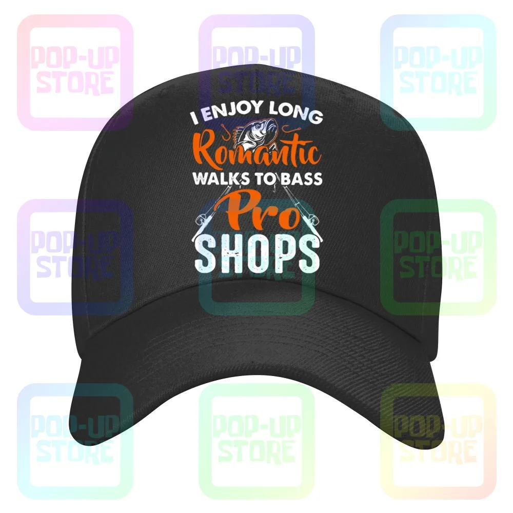 Fishing I Enjoy Long Romantic Walks To Bass Pro Shops Caps Baseball Cap |