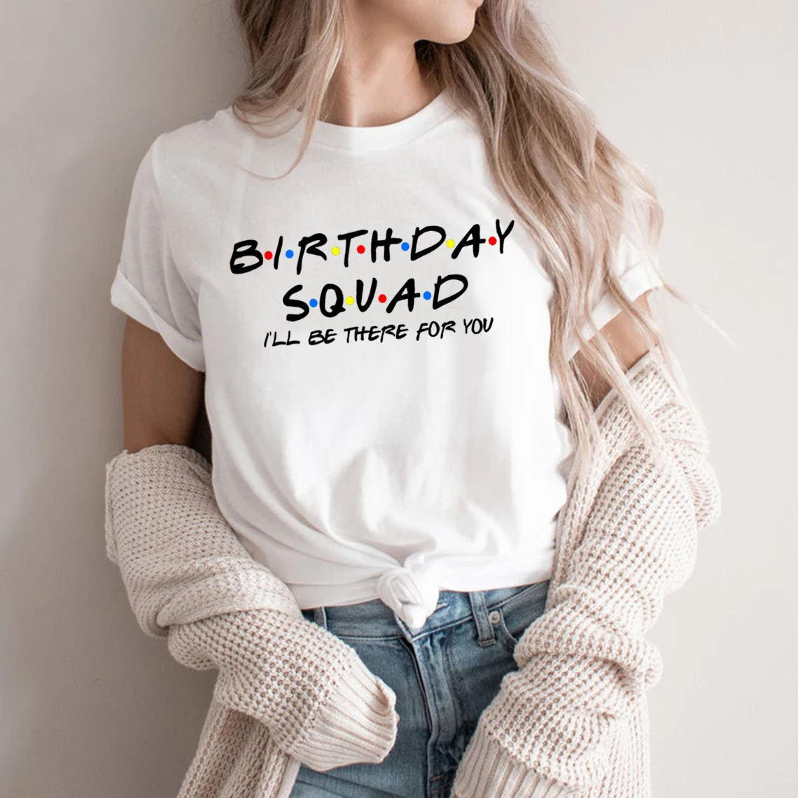 

Birthday Squad Shirt I'll Be There for You T-shirt Friends Shirts Gift for Birthday Unisex Graphic T Shirts Casual Tops