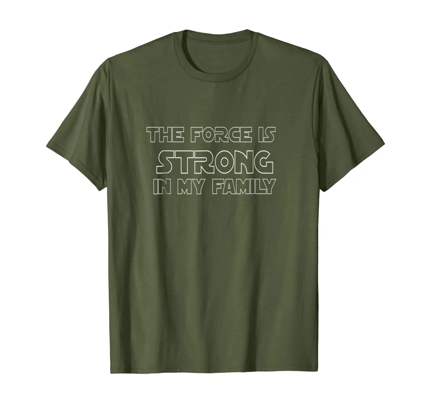 

The Force is Strong in My Family Shirt Outline White