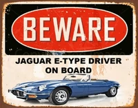 beware jaguar e type driver on board metal tin sign poster wall plaque decor metal tin signs for sale