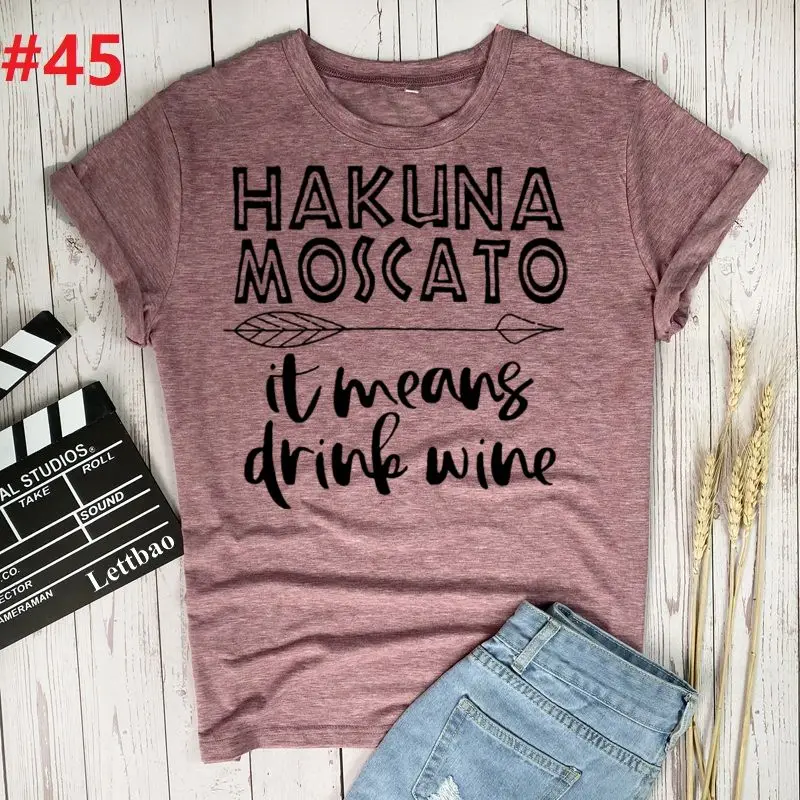 

Hakuna Moscato It Means Drink Wine T-shirts Women Cute Mother Ladies Fashion Clothes Graphic Tshirt Top Lady Print Female Tee