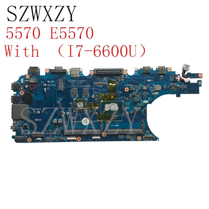 SZWXZY для Dell Latitude 5570 E5570 материнская плата портативного компьютера с (I7 6600U) ADM80 LA C642P