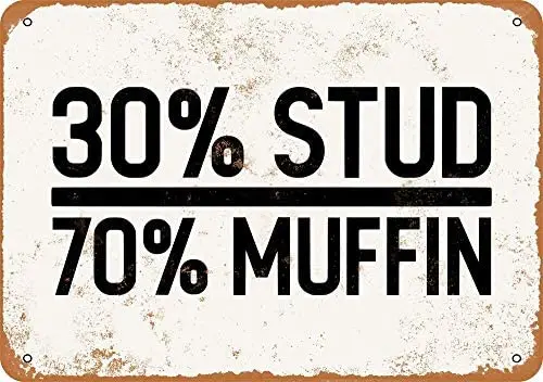 

30 Percent Stud 70 Percent Muffin Vintage Metal Sign