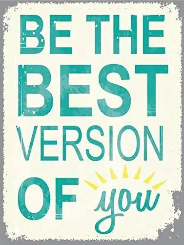 

Tin Sign New Aluminum Be The Best Version of You Metal Sign 11.8 x 7.8 Inch