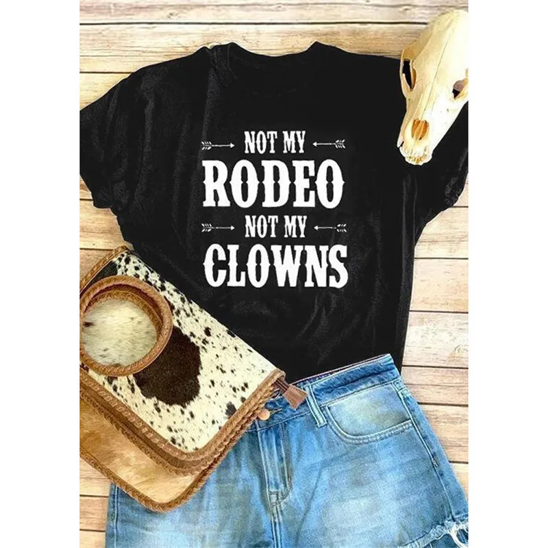 Женская футболка с принтом надписи NOT MY RODEO CLOWNS милые футболки графическим