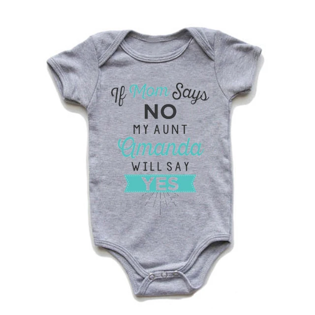 If Mom Says No My Aunt Amanda Will Say Yes Baby Bodysuit Newborn Romper One Piece Jumpsuits Tiny Short Sleeves Summer Outfits |