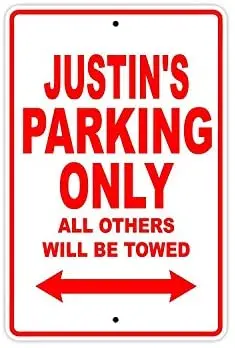

Justin's Parking Only All Others Will Be Towed Name Caution Warning Notice Aluminum Metal Sign