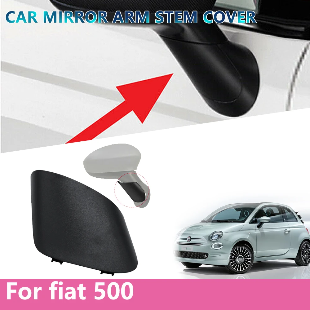 

Car accessories for fiat 500 mirror arm stem cover stem cap Left & Right side mirror cap cover 735450654 Decoration Car stickers