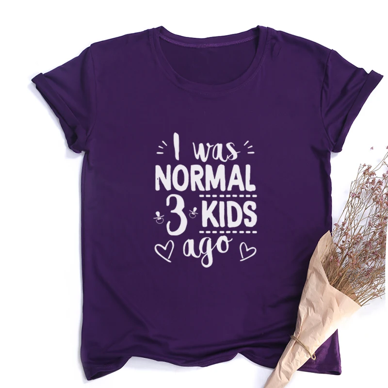 

I Was Normal Three Kids Ago T-shirt Cute Mom Shirts Mom Life Women Tops Tee Letter Print Mommy Shirt Mother's Day Gift
